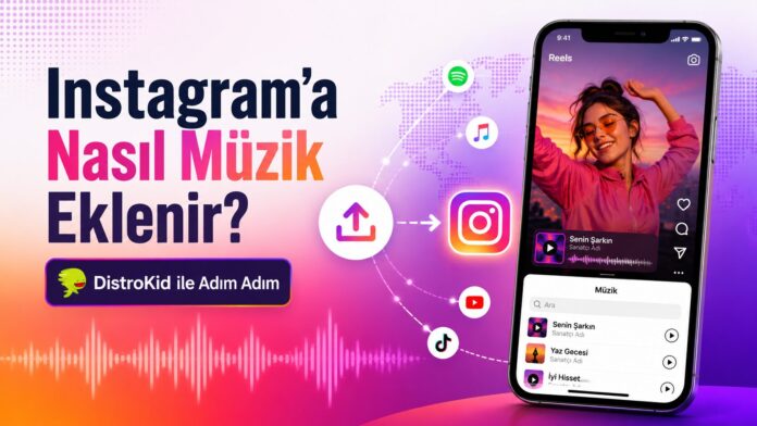 Instagram müzik ekleme, Instagram’a şarkı yükleme, DistroKid Instagram, Instagram Reels müzik ekleme, Instagram müzik kütüphanesi, kendi şarkını Instagram’a ekleme, dijital müzik dağıtımı